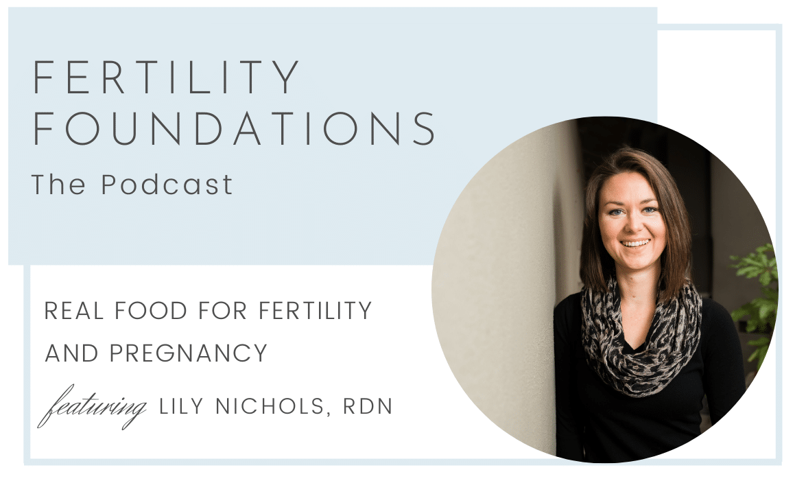 Real Food For Fertility And Pregnancy With Lily Nichols RDN - Fertility ...