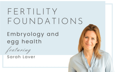 Embryology and egg health with Sarah Laver